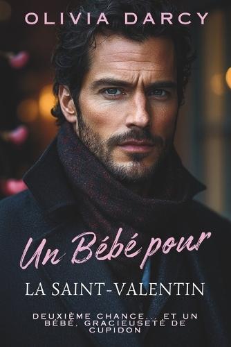 Un bébé pour la Saint-Valentin: Romance de seconde chance et famille inattendue