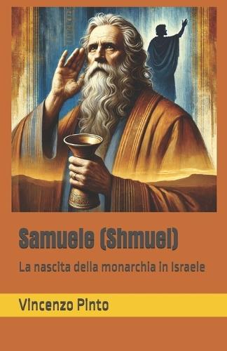 Samuele (Shmuel): La nascita della monarchia in Israele