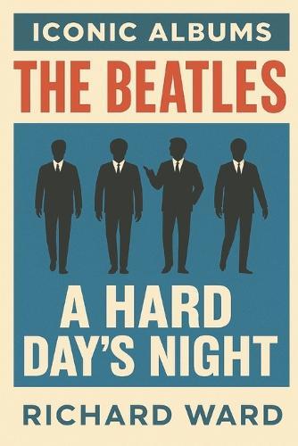 Iconic Albums - The Beatles - A Hard Days Night