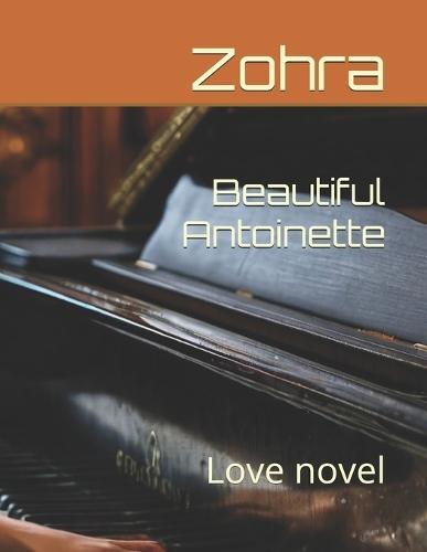 Beautiful Antoinette: Love novel