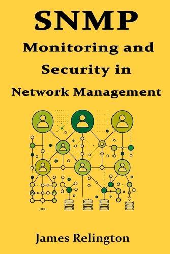 SNMP: Monitoring and Security in Network Management