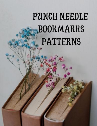 Punch Needle Bookmarks Patterns: Creative And Fun Designs for Handmade Bookmarks