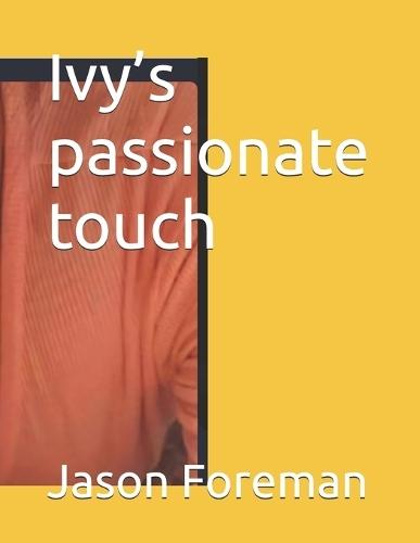 Ivy's passionate touch