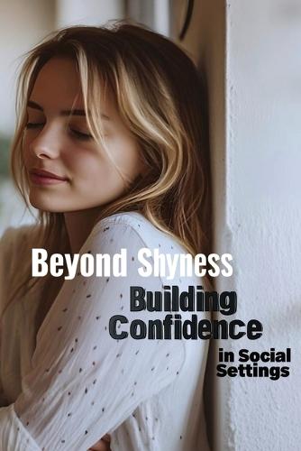Beyond Shyness: Building Confidence in Social Settings