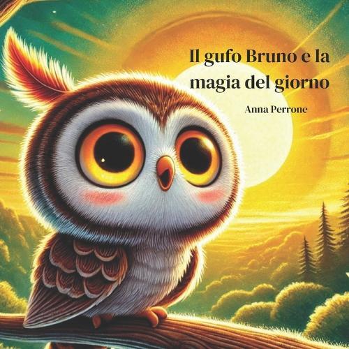 Il gufo Bruno e la magia del giorno