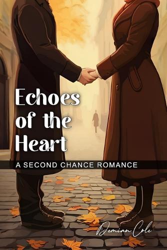 Echoes of the Heart A Second Chance Romance