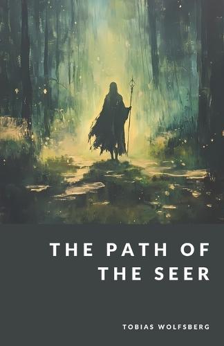 The Path of the Seer: Norse Magic, Prophecy, and the Arts of Seidr and Spa