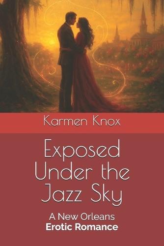 Exposed Under the Jazz Sky: A New Orleans Erotic Romance