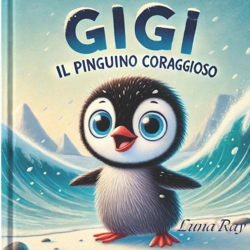 Gigi il pinguino coraggioso