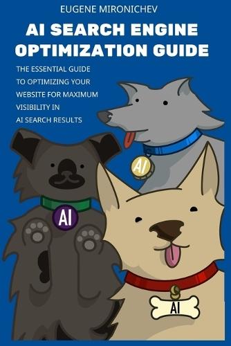 AI Search Engine Optimization Guide: The Essential Guide to Optimizing Your Website for Maximum Visibility in AI Search Results