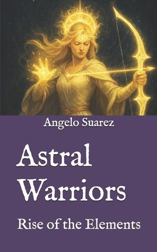 Astral Warriors: Rise of the Elements