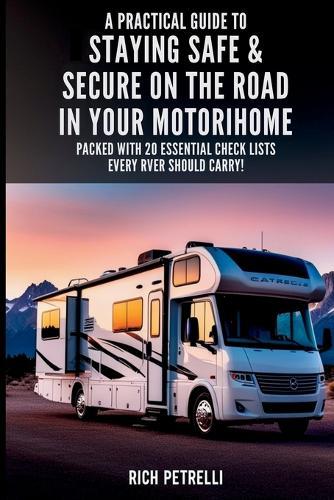 A Practical Guide to Staying Safe & Secure on the Road in Your Motorhome: Motorhome security and safety tips including fire extinguishers, motorhome must haves, and motorhome appliances