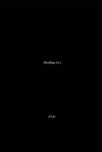 Healing (n).: Putting The Pieces Back Together