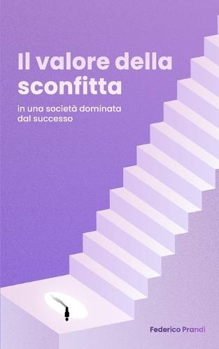 Il valore della sconfitta: In una società dominata dal successo