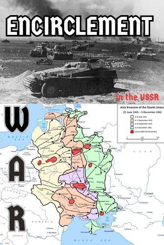 Encirclement Warfare and Airland Battle: The German Wehrmacht in World War II at Demyansk, Velikiye Luki, Stalingrad, and the Berlin Airlift