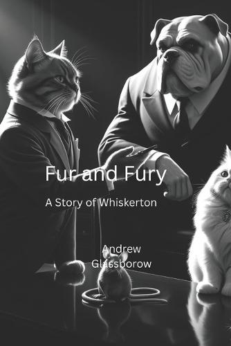 Fur and Fury: A Story of Whiskerton