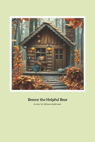 Benny the Helpful Bear: Little Bear and the Chore Surprise