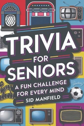 Trivia For Seniors: A Fun Challenge for Every Mind