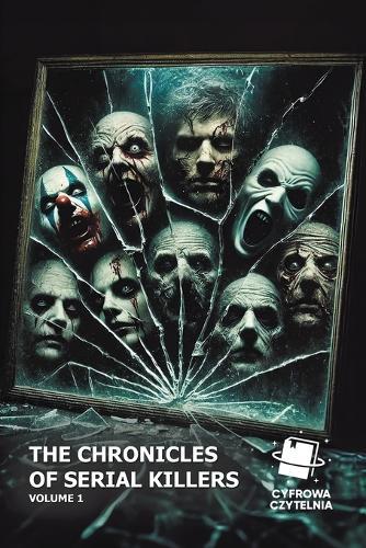 The chronicles of serial killers. Volume 1