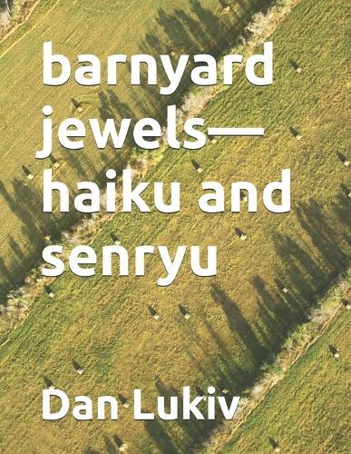 barnyard jewels-haiku and senryu