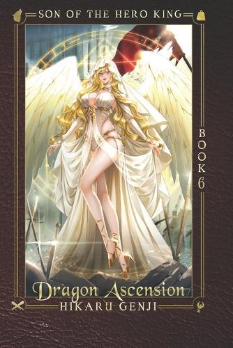 Son of the Hero King 6: Dragon Ascension