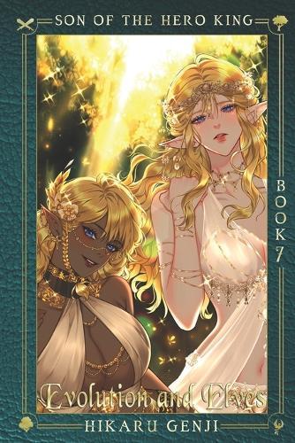 Son of the Hero King: Book 7: Evolution and Elves