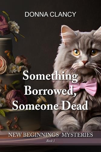 Something Borrowed, Someone Dead: Book #1