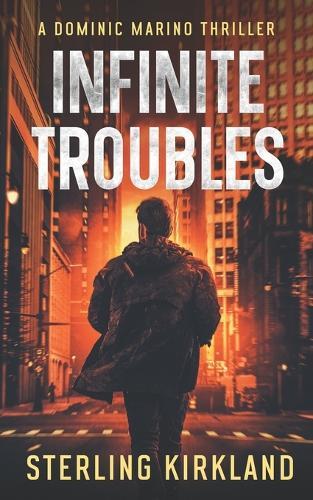 Infinite Troubles: A Dominic Marino thriller