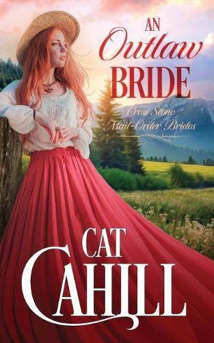 An Outlaw Bride: A Sweet Historical Western Romance
