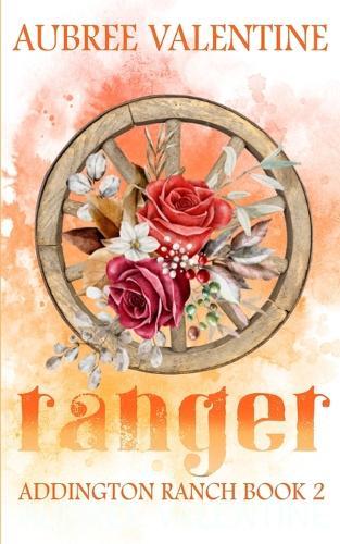 Ranger: Addington Ranch Book 2