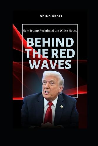 Behind the Red Wave: How Trump Reclaimed the White House