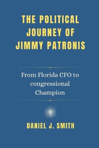 The political Journey of Jimmy Patronis: From Florida CFO to congressional Champion