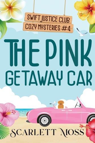 The Pink Getaway Car