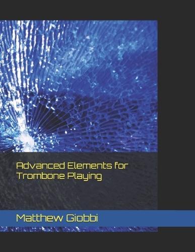 Advanced Elements for Trombone Playing