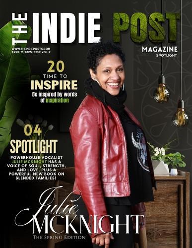 The Indie Post Magazine Julie McKnight April 15, 2024 Issue Vol 2