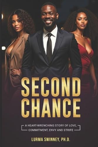 Second Chance: A Heart-Wrenching Story of Love, Commitment, Envy and Strife