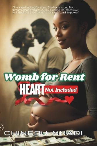 Womb for Rent, Heart Not Included