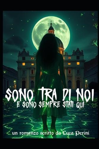 Sono tra di Noi: e sono sempre stati qui