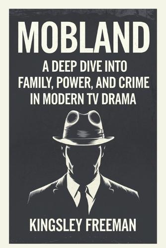 MobLand: A Deep Dive Into Family, Power, and Crime in Modern TV Drama