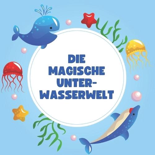 Die magische Unterwasserwelt