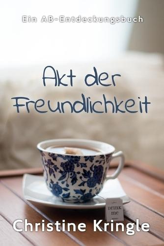Akt der Freundlichkeit: An Act Of Kindness