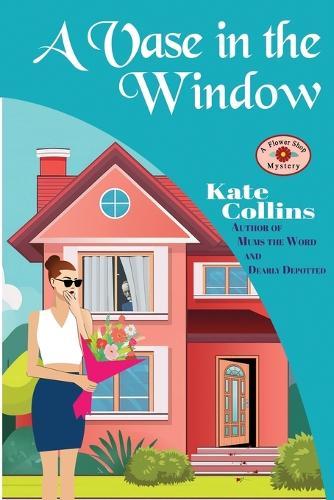 A Vase in the Window: A Flower Shop Mystery