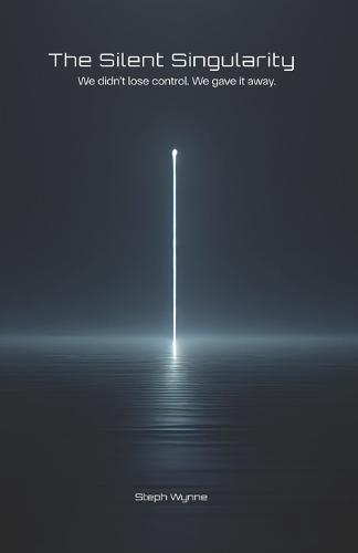 The Silent Singularity: We didn't lose control. We gave it away.