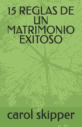 15 Reglas de Un Matrimonio Exitoso