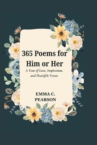 365 Poems for Him or Her: A Year of Love, Inspiration, and Heartfelt Verses