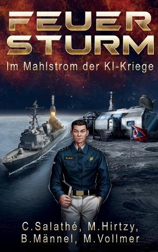 Feuersturm: Im Mahlstrom der KI-Kriege