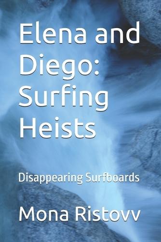 Elena and Diego: Surfing Heists: Disappearing Surfboards
