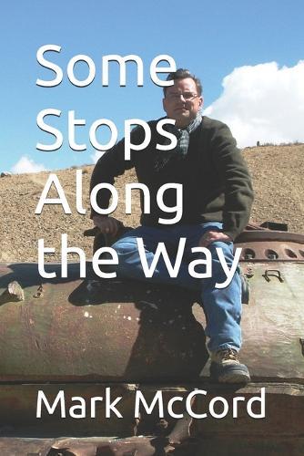 Some Stops Along the Way: My Life on the Road