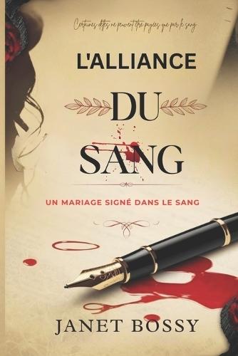 L'Alliance Du Sang: Un Mariage Signé Dans Le Sang