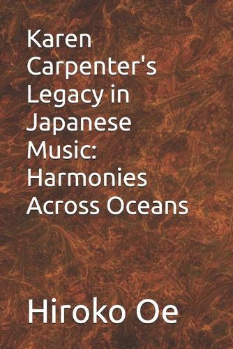 Karen Carpenter's Legacy in Japanese Music: Harmonies Across Oceans